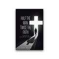 Half the Man, Twice the Faith: The Rick Salewske Story Hardcover